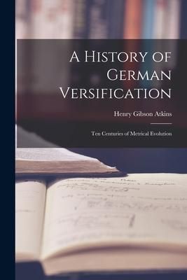 Produktbild: A History of German Versification: Ten Centuries of Metrical Evolution