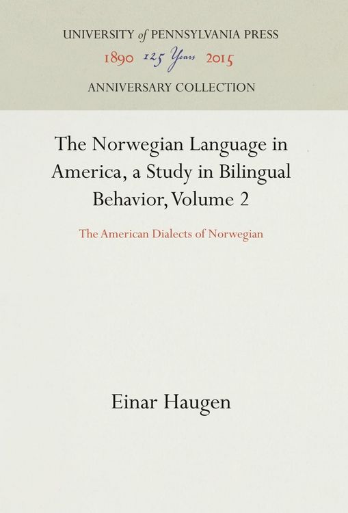 Produktbild: The Norwegian Language in America, a Study in Bilingual Behavior, Volume 2