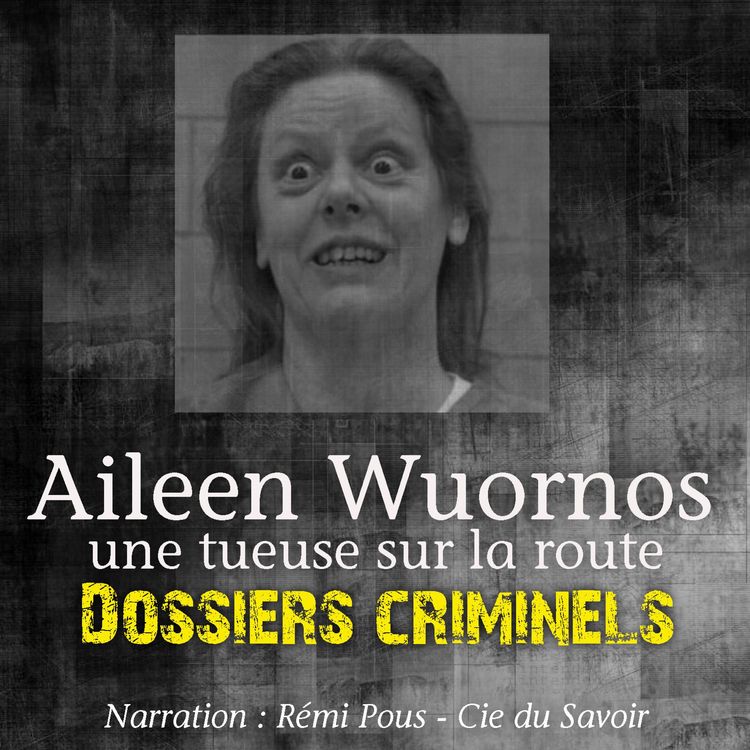 Produktbild: Dossiers Criminels : Aileen Wuornos, Tueuse sur la route