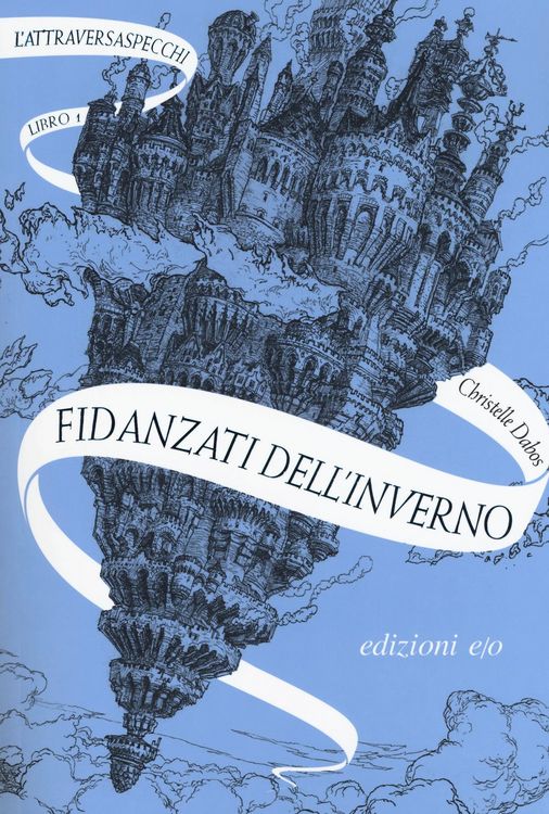 Produktbild: Dabos, C: Fidanzati dell'inverno. L'Attraversaspecchi