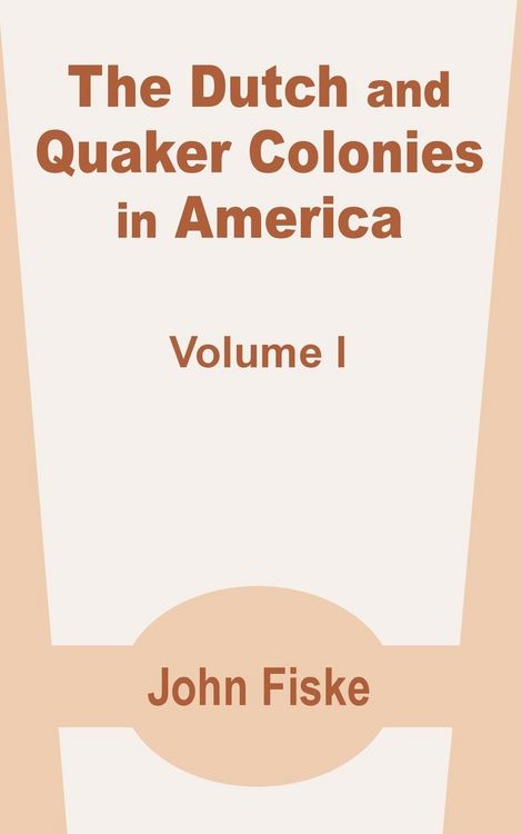 Produktbild: The Dutch and Quaker Colonies in America (Volume One)