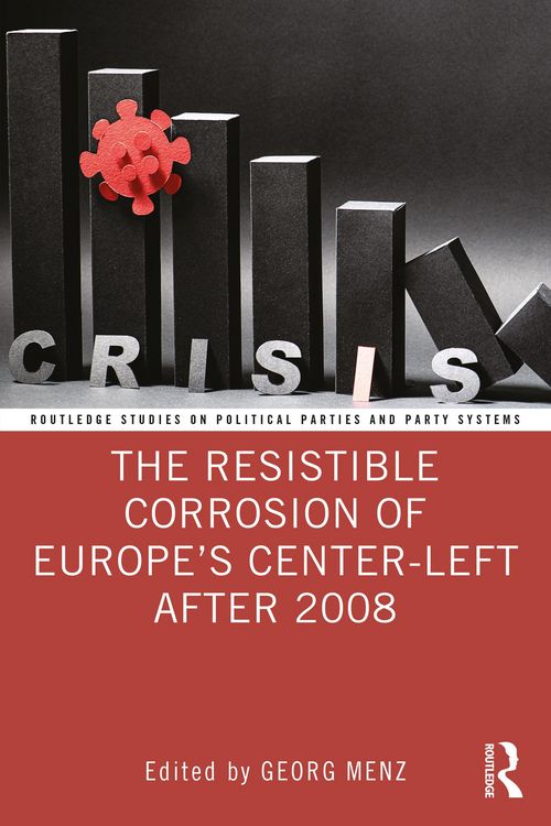Produktbild: The Resistible Corrosion of Europe's Center-Left After 2008