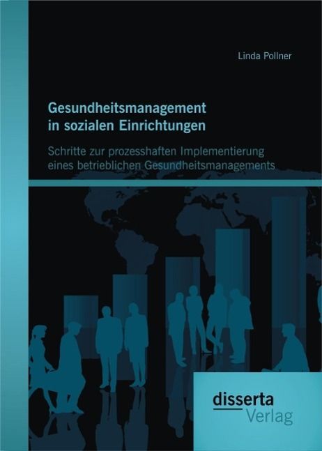 Produktbild: Gesundheitsmanagement in sozialen Einrichtungen: Schritte zur prozesshaften Implementierung eines betrieblichen Gesundheitsmanagements