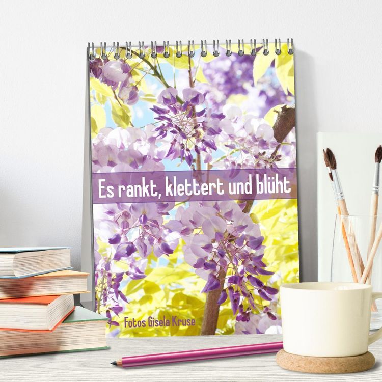 Produktbild: Es rankt, klettert und bl&uuml;ht (Tischkalender 2026 DIN A5 hoch), CALVENDO Monatskalender