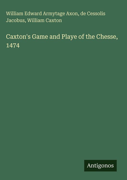 Produktbild: Caxton's Game and Playe of the Chesse, 1474