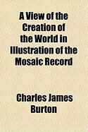 Produktbild: A View of the Creation of the World in Illustration of the Mosaic Record