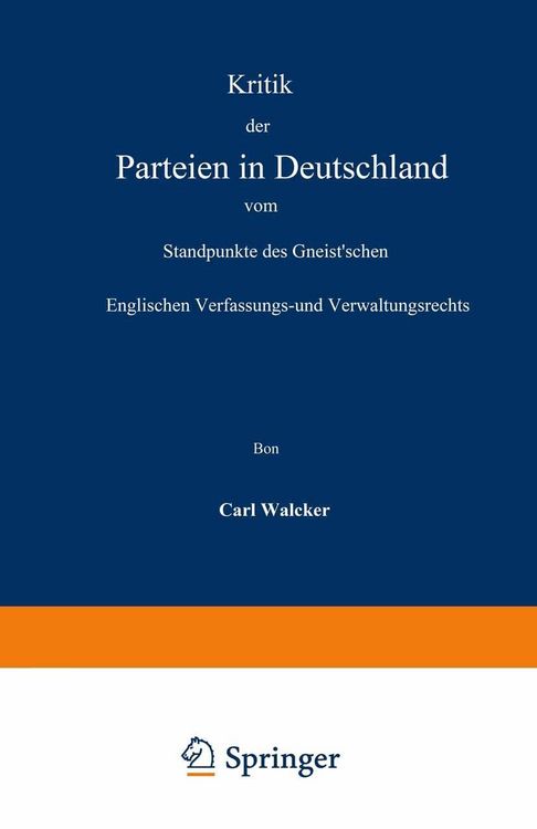 Produktbild: Kritik der Parteien in Deutschland vom Standpunkte des Gneist'schen Englischen Verfassungs- und Verwaltungsrechts