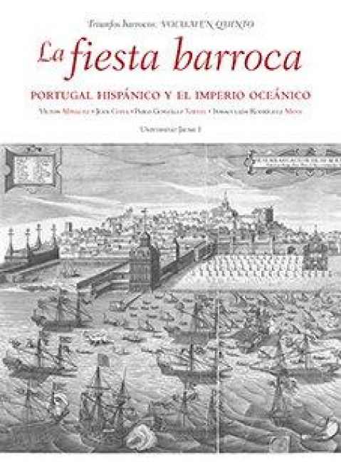 Produktbild: La fiesta barroca : Portugal hisp&aacute;nico y el imperio oce&aacute;nico