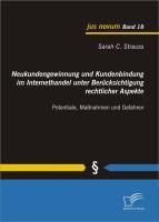 Produktbild: Neukundengewinnung und Kundenbindung im Internethandel unter Ber&uuml;cksichtigung rechtlicher Aspekte