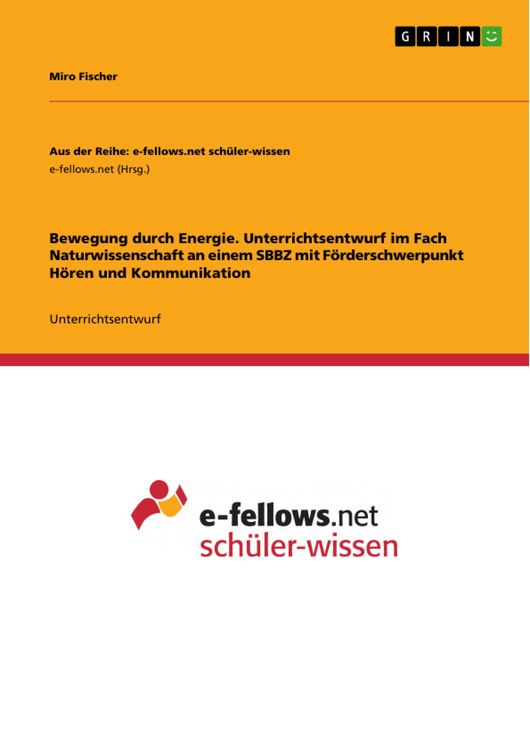 Produktbild: Bewegung durch Energie. Unterrichtsentwurf im Fach Naturwissenschaft an einem SBBZ mit F&ouml;rderschwerpunkt H&ouml;ren und Kommunikation