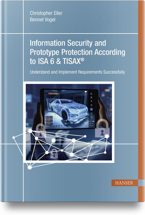 Produktbild: Information Security and Prototype Protection According to ISA 6 & TISAX&reg;