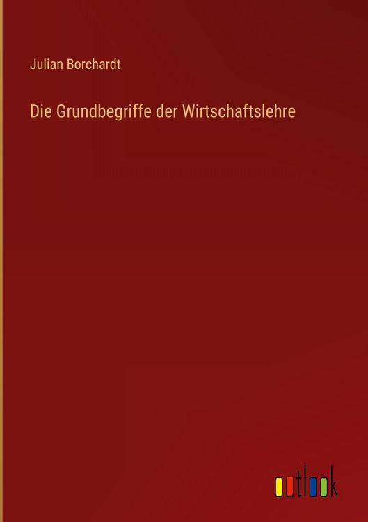 Produktbild: Die Grundbegriffe der Wirtschaftslehre