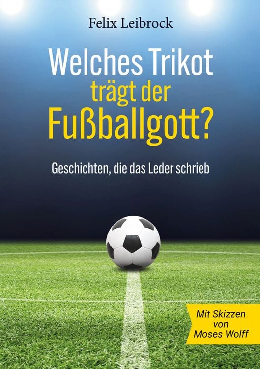 Produktbild: Welches Trikot tr&auml;gt der Fu&szlig;ballgott?