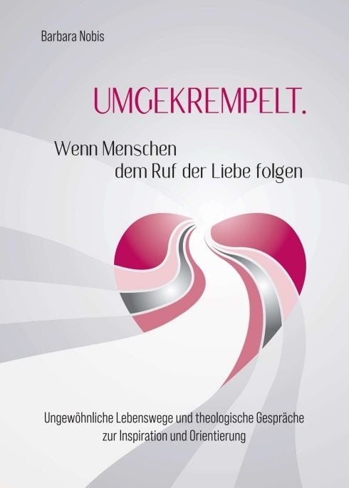 Produktbild: UMGEKREMPELT. Wenn Menschen dem Ruf der Liebe folgen