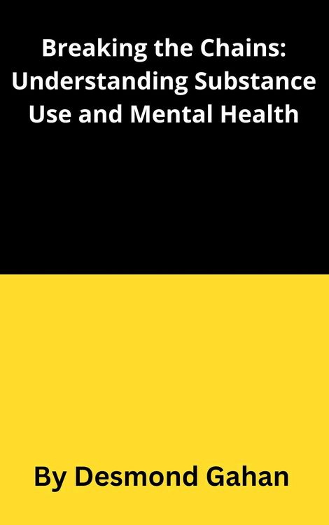Produktbild: Breaking the Chains: Understanding Substance Use Disorders and Mental Health