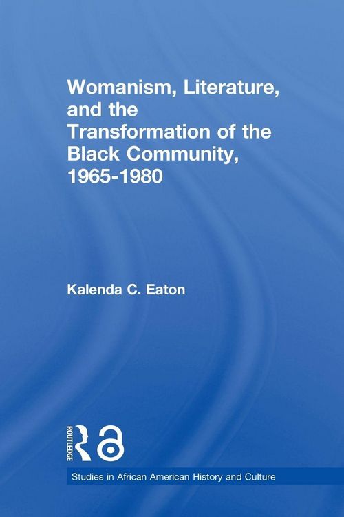 Produktbild: Womanism, Literature, and the Transformation of the Black Community, 1965-1980