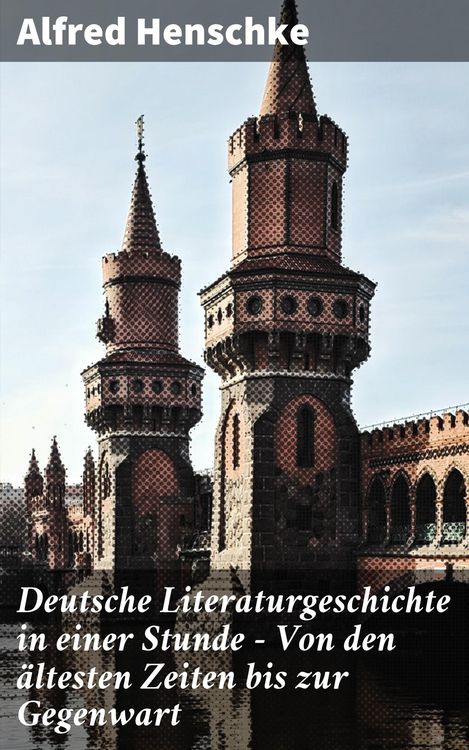 Produktbild: Deutsche Literaturgeschichte in einer Stunde - Von den &auml;ltesten Zeiten bis zur Gegenwart