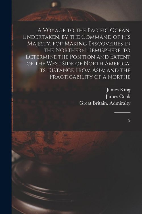 Produktbild: A Voyage to the Pacific Ocean. Undertaken, by the Command of His Majesty, for Making Discoveries in the Northern Hemisphere, to Determine the Position