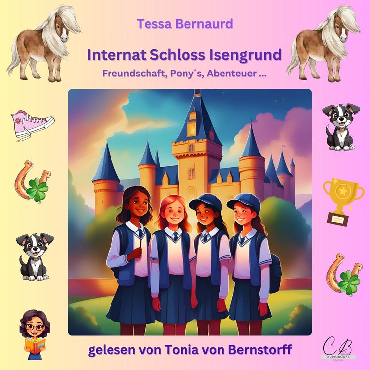Internat Schloss Isengrund - Freundschaft, Pony´s, Abenteuer...