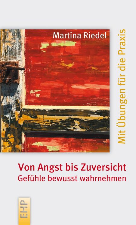 Produktbild: Von Angst bis Zuversicht: Gef&uuml;hle bewusst wahrnehmen