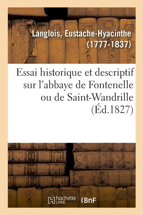 Produktbild: Essai historique et descriptif sur l'abbaye de Fontenelle ou de Saint-Wandrille
