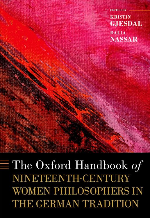 Produktbild: The Oxford Handbook of Nineteenth-Century Women Philosophers in the German Tradition