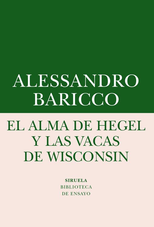 Bild vom Artikel El alma de Hegel y las vacas de Wisconsin vom Autor Alessandro Baricco