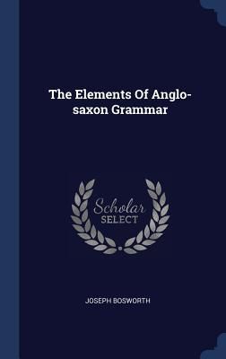 Produktbild: The Elements Of Anglo-saxon Grammar