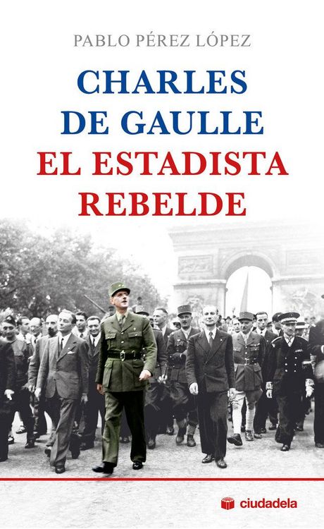 Produktbild: Charles de Gaulle, el estadista rebelde