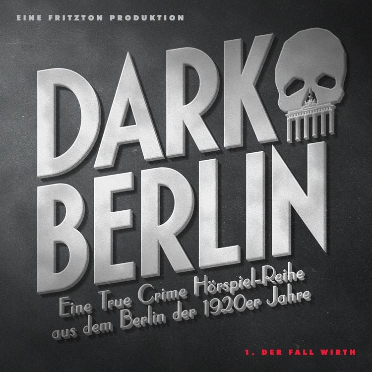 Produktbild: Dark Berlin  Eine True Crime H&ouml;rspiel-Reihe aus dem Berlin der 1920er Jahre - 1. Fall
