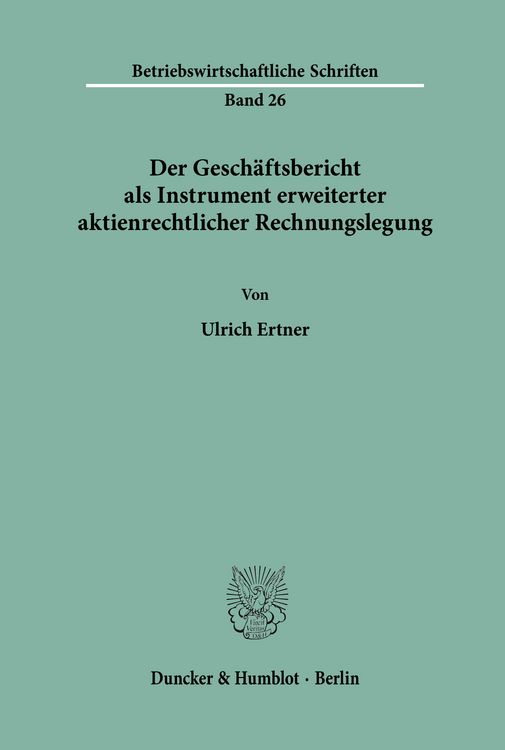 Produktbild: Der Gesch&auml;ftsbericht als Instrument erweiterter aktienrechtlicher Rechnungslegung.
