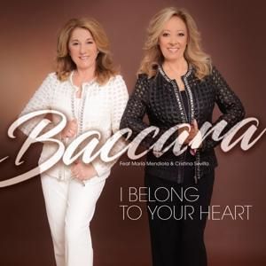Baccara Feat. Mendiola, M: I Belong To Your Heart