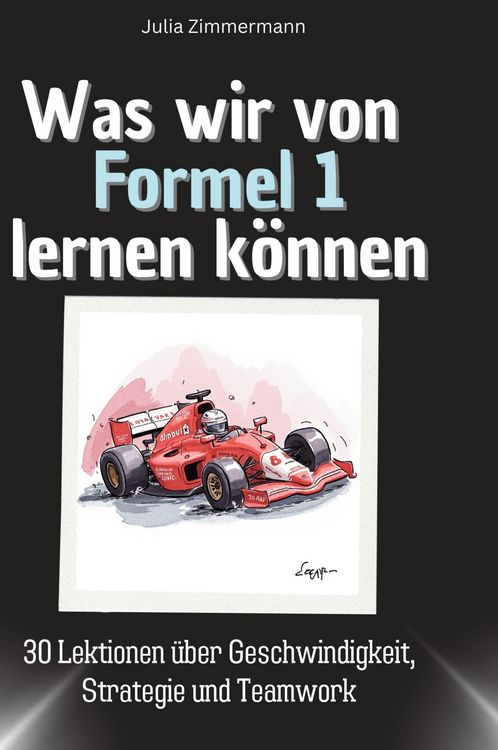 Produktbild: Was wir von Formel 1 lernen k&ouml;nnen