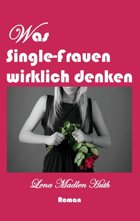 Produktbild: Was Single-Frauen wirklich denken