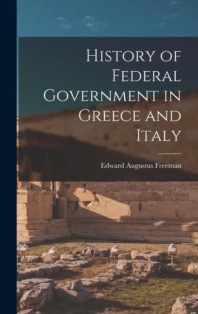 Produktbild: History of Federal Government in Greece and Italy