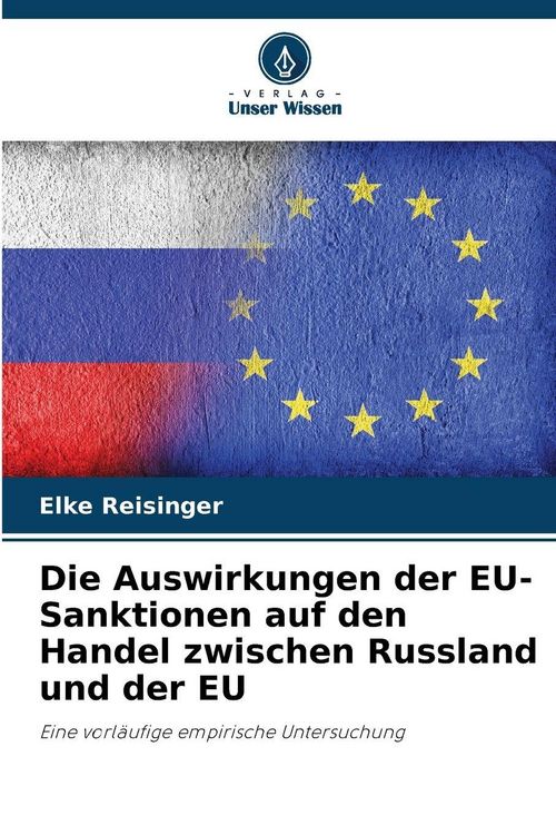 Produktbild: Die Auswirkungen der EU-Sanktionen auf den Handel zwischen Russland und der EU