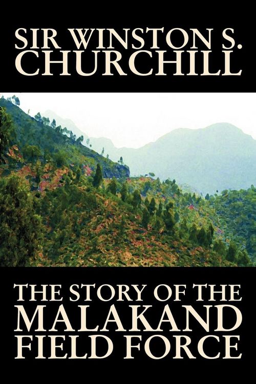 Produktbild: The Story of the Malakand Field Force by Winston S. Churchill, World and Miltary History