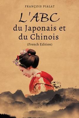 Produktbild: L'ABC du Japonais et du Chinois (French Edition)
