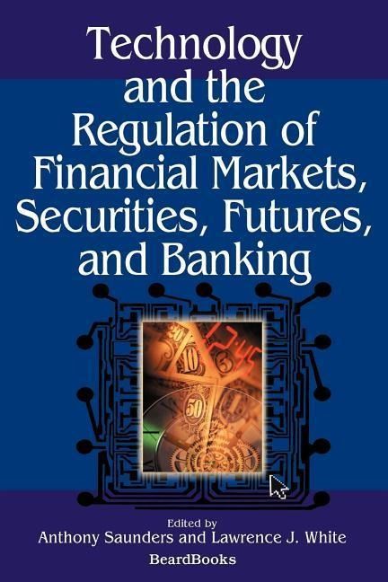 Produktbild: Technology and the Regulation of Financial Markets, Securities, Futures, and Banking