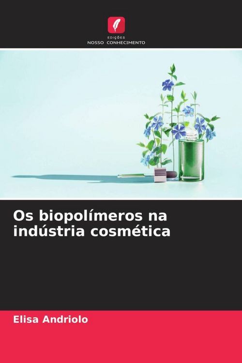Produktbild: Os biopol&iacute;meros na ind&uacute;stria cosm&eacute;tica