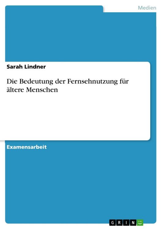 Produktbild: Die Bedeutung der Fernsehnutzung f&uuml;r &auml;ltere Menschen