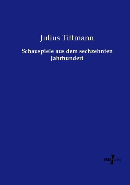 Produktbild: Schauspiele aus dem sechzehnten Jahrhundert