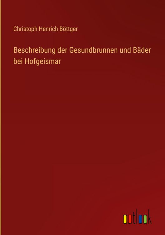 Produktbild: Beschreibung der Gesundbrunnen und B&auml;der bei Hofgeismar
