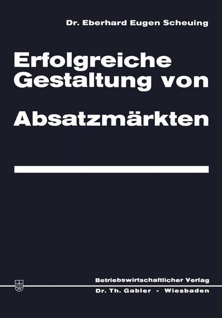 Produktbild: Erfolgreiche Gestaltung von Absatzm&auml;rkten