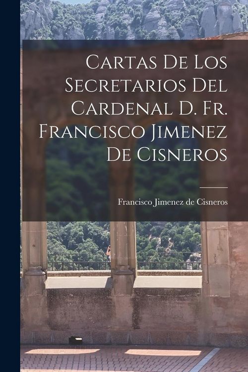 Produktbild: Cartas de los Secretarios del Cardenal D. Fr. Francisco Jimenez de Cisneros