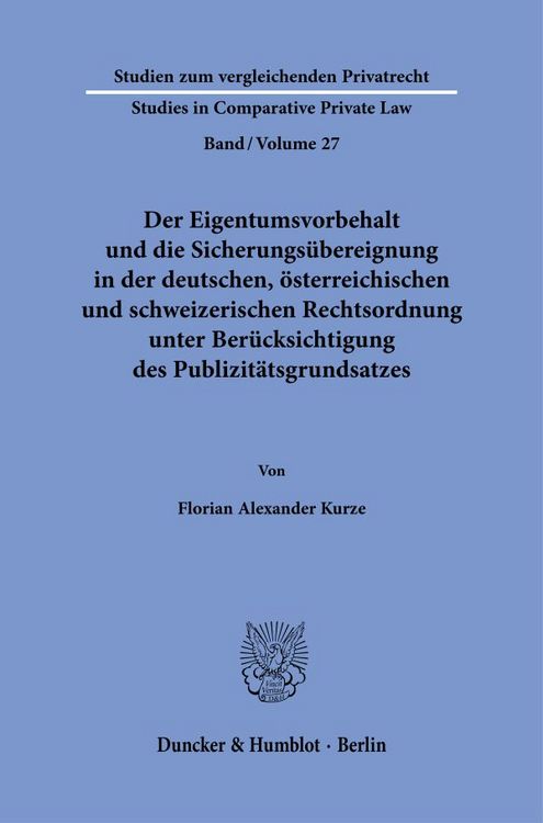 Produktbild: Der Eigentumsvorbehalt und die Sicherungs&uuml;bereignung in der deutschen, &ouml;sterreichischen und schweizerischen Rechtsordnung unter Ber&uuml;cksichtigung des Publizit&auml;tsgrundsatzes