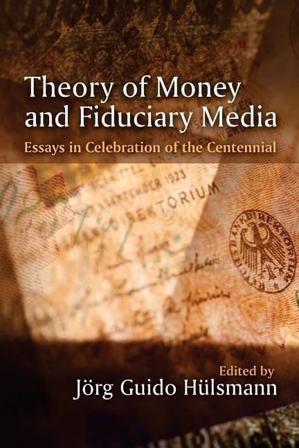 Produktbild: Theory of Money and Fiduciary Media: Essays in Celebration of the Centennial