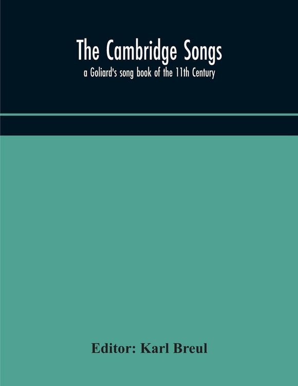 Produktbild: The Cambridge Songs; A Goliard'S Song Book Of The 11Th Century