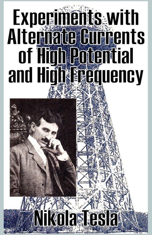 Produktbild: Experiments with Alternate Currents of High Potential and High Frequency