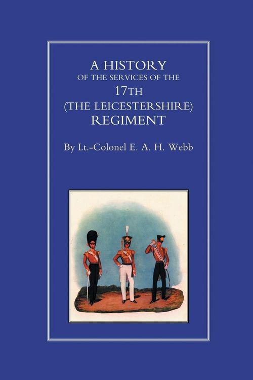 Produktbild: History Of The Services Of The 17th (the Leicestershire) Regiment